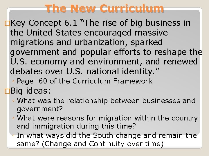 The New Curriculum �Key Concept 6. 1 “The rise of big business in the