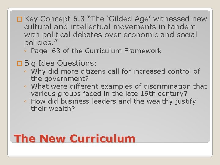 � Key Concept 6. 3 “The ‘Gilded Age’ witnessed new cultural and intellectual movements