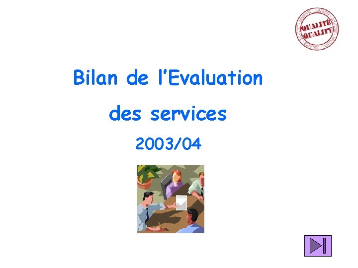 Bilan de l’Evaluation des services 2003/04 