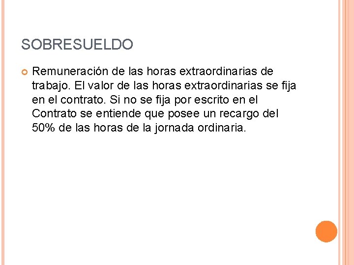 SOBRESUELDO Remuneración de las horas extraordinarias de trabajo. El valor de las horas extraordinarias