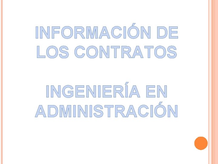 INFORMACIÓN DE LOS CONTRATOS INGENIERÍA EN ADMINISTRACIÓN 