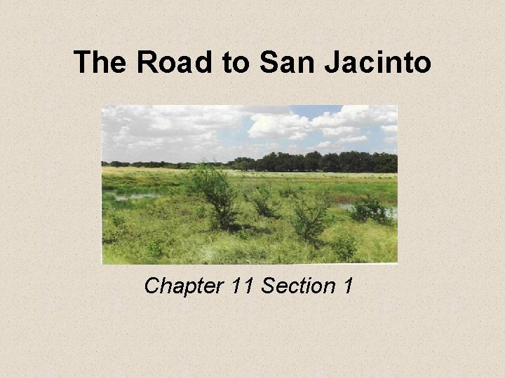 The Road to San Jacinto Chapter 11 Section 1 