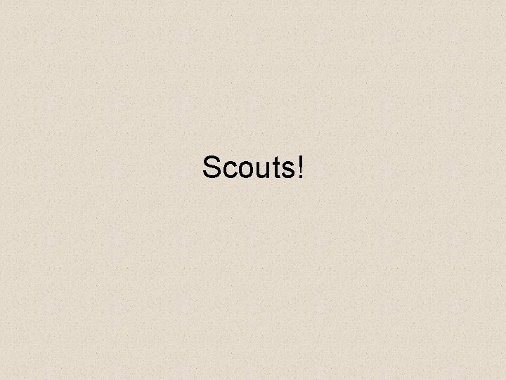 Scouts! 