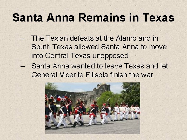 Santa Anna Remains in Texas – The Texian defeats at the Alamo and in