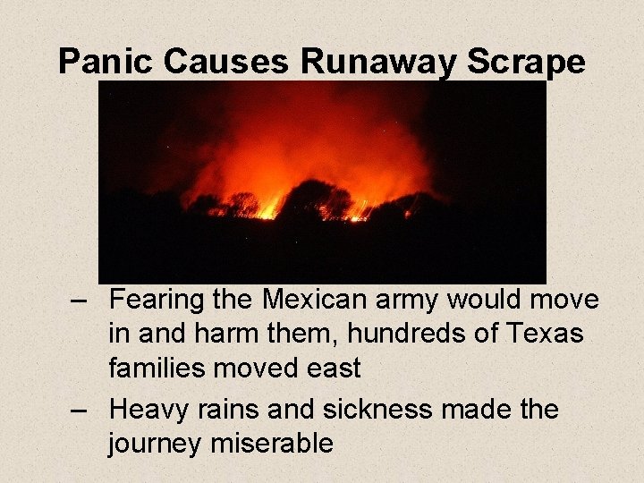 Panic Causes Runaway Scrape – Fearing the Mexican army would move in and harm