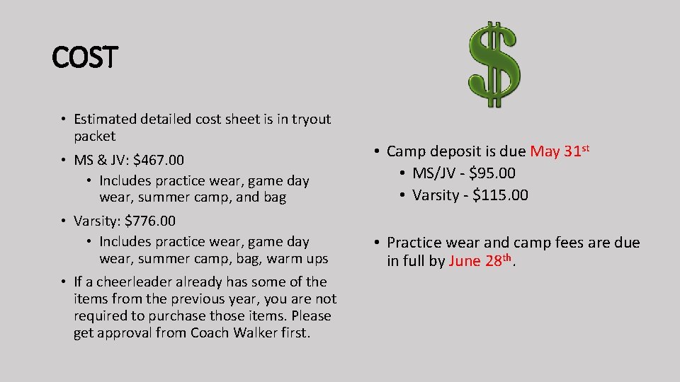 COST • Estimated detailed cost sheet is in tryout packet • MS & JV: