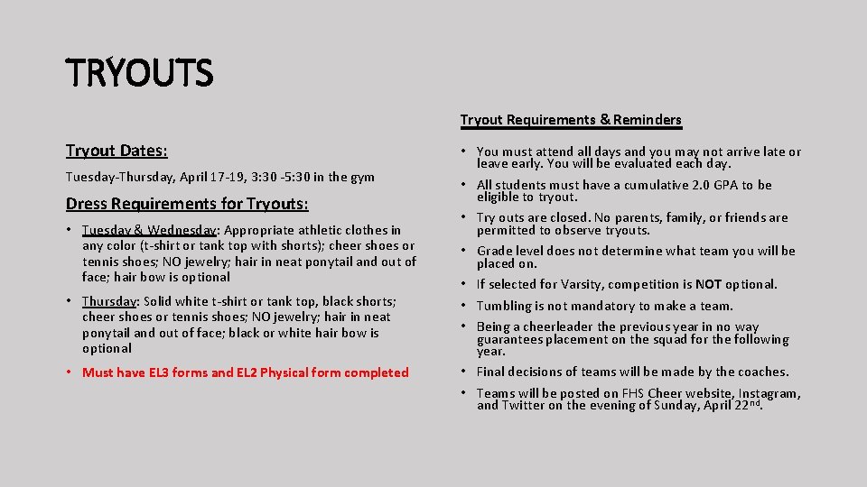 TRYOUTS Tryout Requirements & Reminders Tryout Dates: Tuesday-Thursday, April 17 -19, 3: 30 -5: