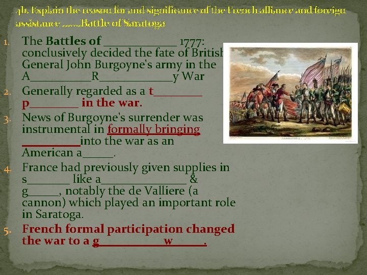 4 b. Explain the reason for and significance of the French alliance and foreign