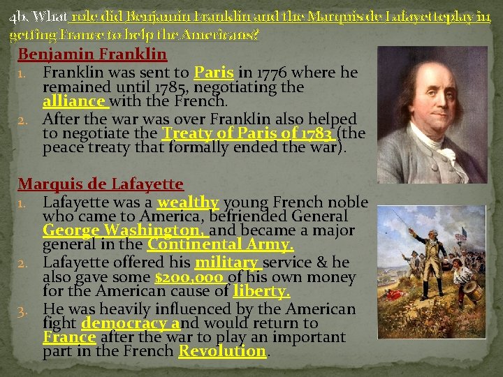 4 b. What role did Benjamin Franklin and the Marquis de Lafayetteplay in getting