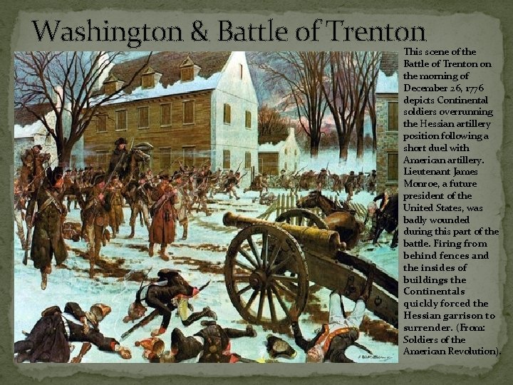 Washington & Battle of Trenton This scene of the Battle of Trenton on the