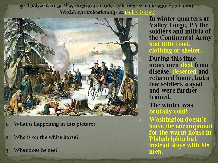 4 c. Analyze George Washington as a military leader: what is significant about Washington’s