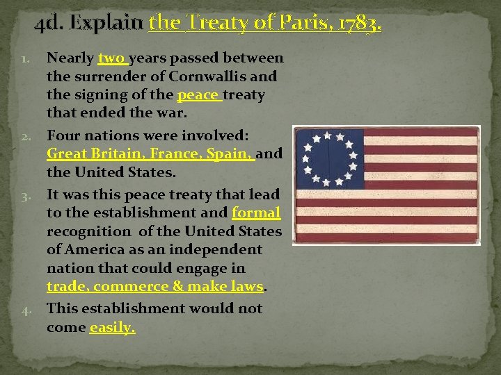 4 d. Explain the Treaty of Paris, 1783. Nearly two years passed between the