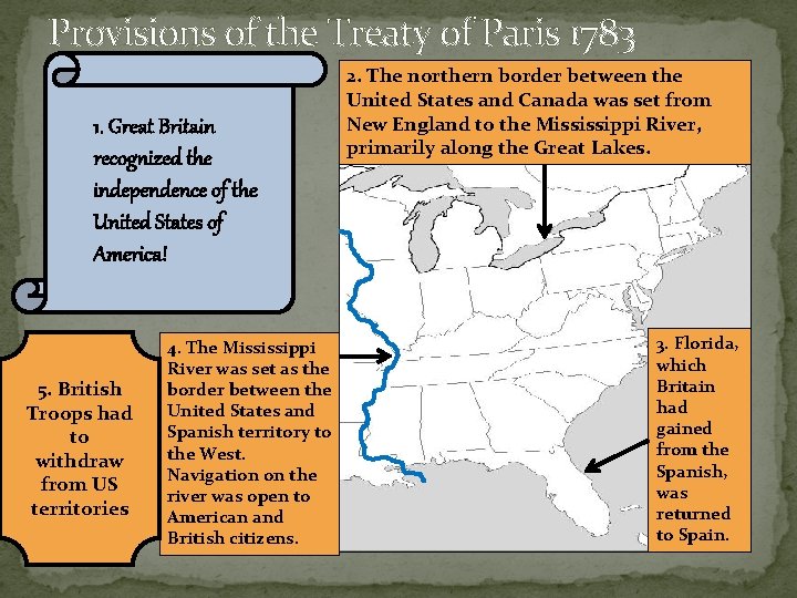 Provisions of the Treaty of Paris 1783 1. Great Britain recognized the independence of