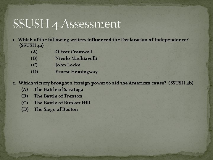SSUSH 4 Assessment 1. Which of the following writers influenced the Declaration of Independence?