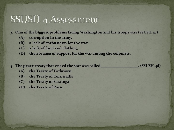 SSUSH 4 Assessment 3. One of the biggest problems facing Washington and his troops