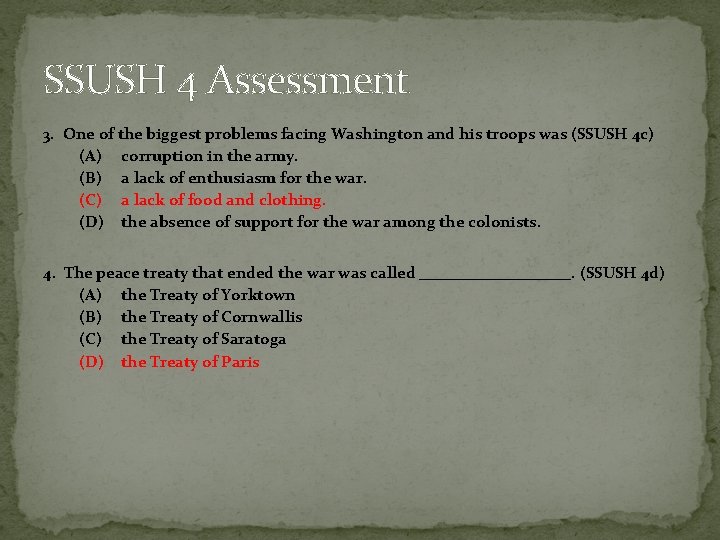 SSUSH 4 Assessment 3. One of the biggest problems facing Washington and his troops