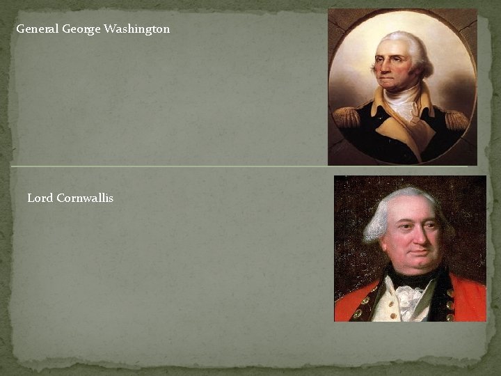 General George Washington Lord Cornwallis 