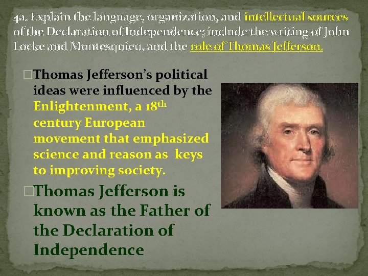 4 a. Explain the language, organization, and intellectual sources of the Declaration of Independence;