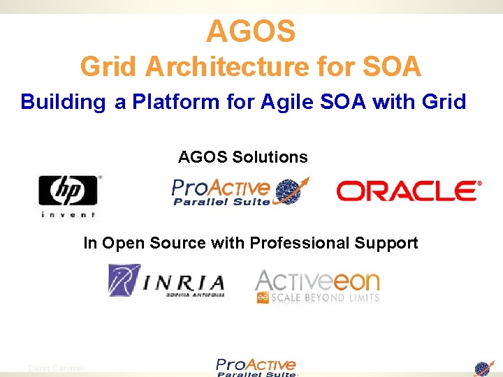 AGOS Grid Architecture for SOA Building a Platform for Agile SOA with Grid AGOS