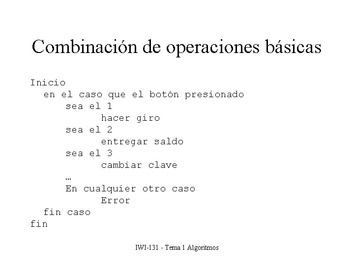 Combinación de operaciones básicas Inicio en el caso que el botón presionado sea el