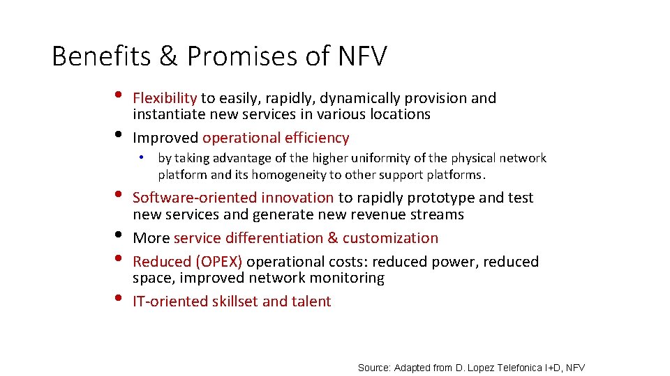 Benefits & Promises of NFV • • • Flexibility to easily, rapidly, dynamically provision