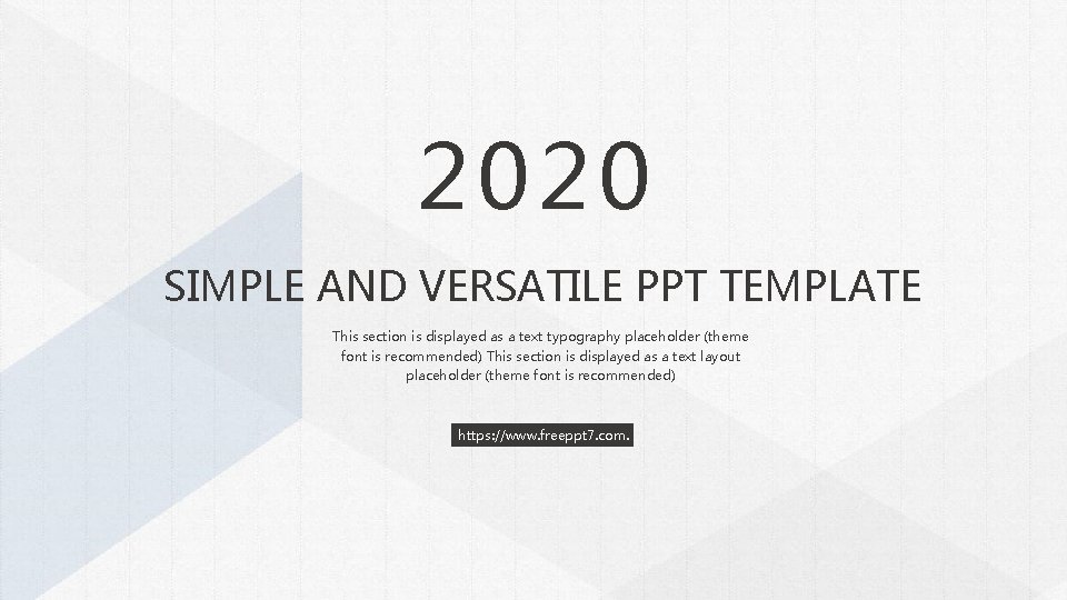 2020 SIMPLE AND VERSATILE PPT TEMPLATE This section is displayed as a text typography