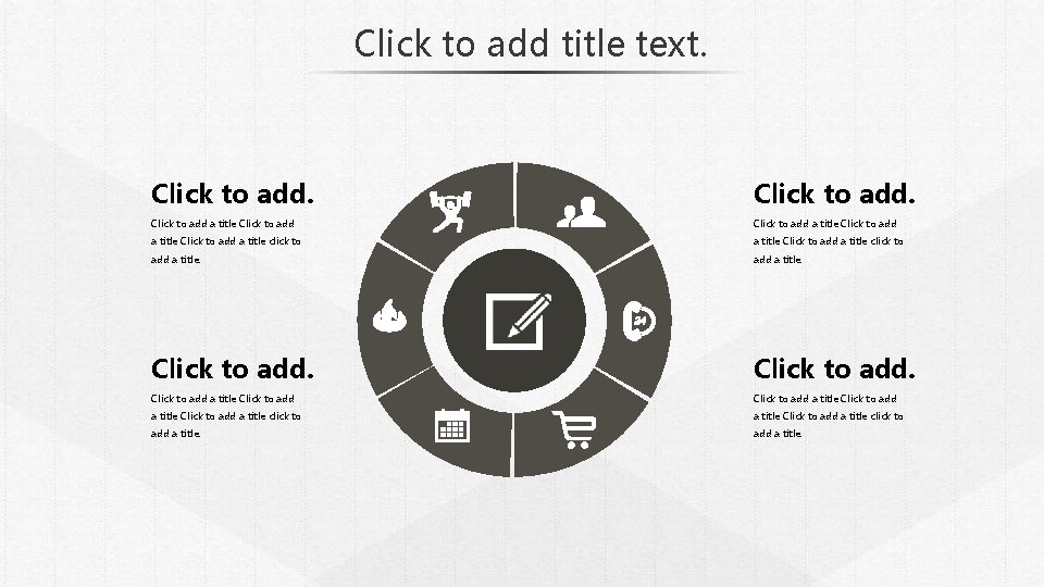 Click to add title text. Click to add a title Click to add a