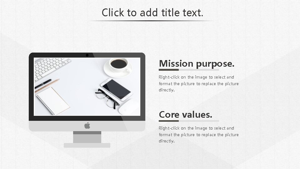 Click to add title text. Mission purpose. Right-click on the image to select and