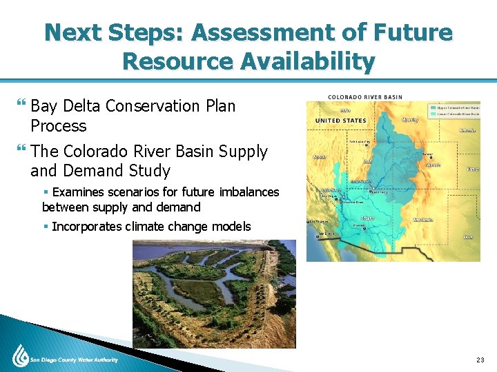 Next Steps: Assessment of Future Resource Availability Bay Delta Conservation Plan Process The Colorado