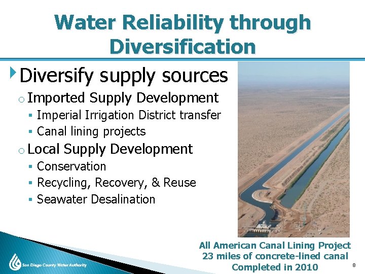 ‣ Water Reliability through Diversification Diversify supply sources o Imported Supply Development § Imperial