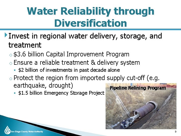 Water Reliability through Diversification ‣ Invest in regional water delivery, storage, and treatment o