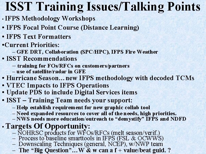 ISST Training Issues/Talking Points • IFPS Methodology Workshops • IFPS Focal Point Course (Distance