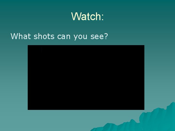 Watch: What shots can you see? 