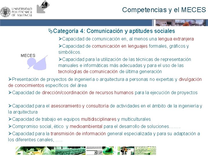 Competencias y el MECES ÄCategoría 4: Comunicación y aptitudes sociales ØCapacidad de comunicación en,