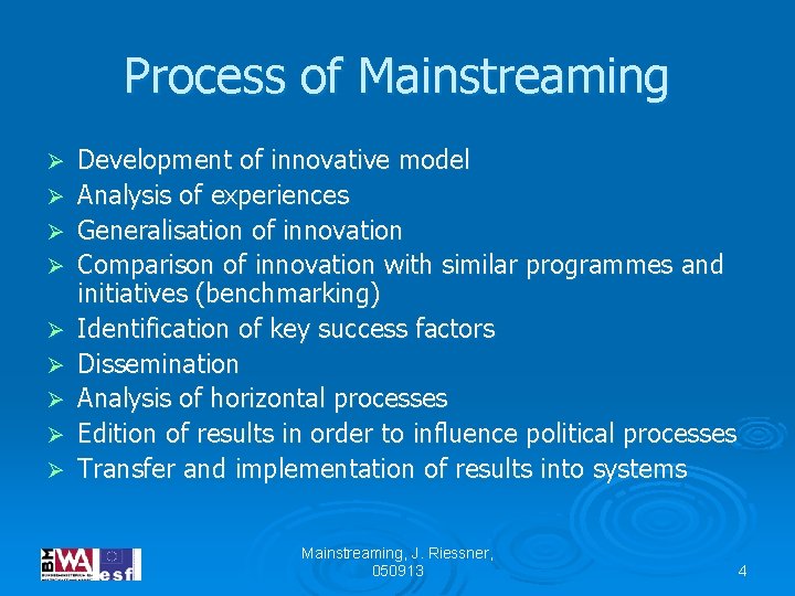 Process of Mainstreaming Ø Ø Ø Ø Ø Development of innovative model Analysis of