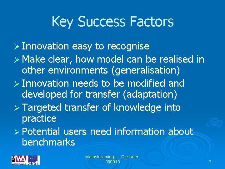 Key Success Factors Ø Innovation easy to recognise Ø Make clear, how model can