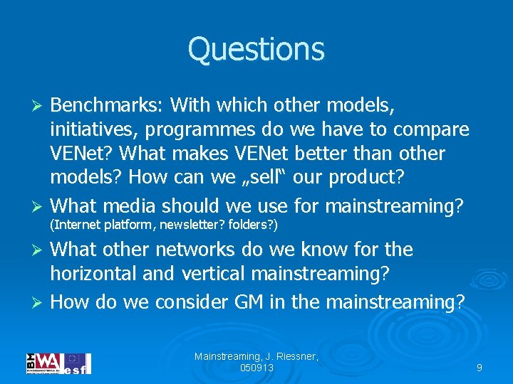 Questions Benchmarks: With which other models, initiatives, programmes do we have to compare VENet?