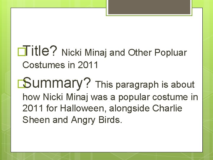 �Title? Nicki Minaj and Other Popluar Costumes in 2011 �Summary? This paragraph is about