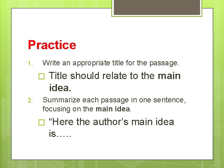 Practice 1. Write an appropriate title for the passage. � 2. Title should relate