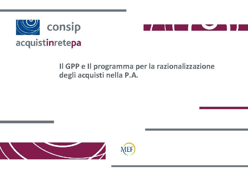 Il GPP e Il programma per la razionalizzazione degli acquisti nella P. A. 