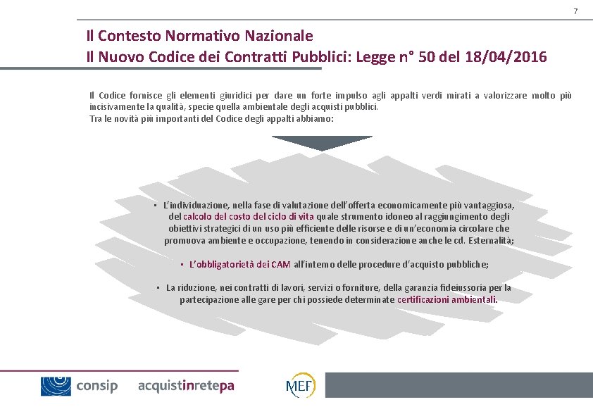 7 Il Contesto Normativo Nazionale Il Nuovo Codice dei Contratti Pubblici: Legge n° 50