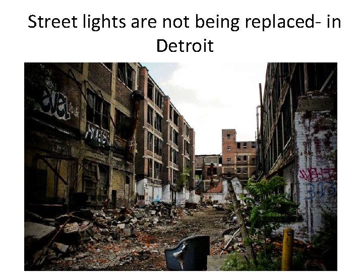 Street lights are not being replaced- in Detroit 