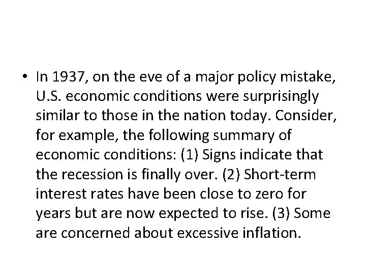  • In 1937, on the eve of a major policy mistake, U. S.