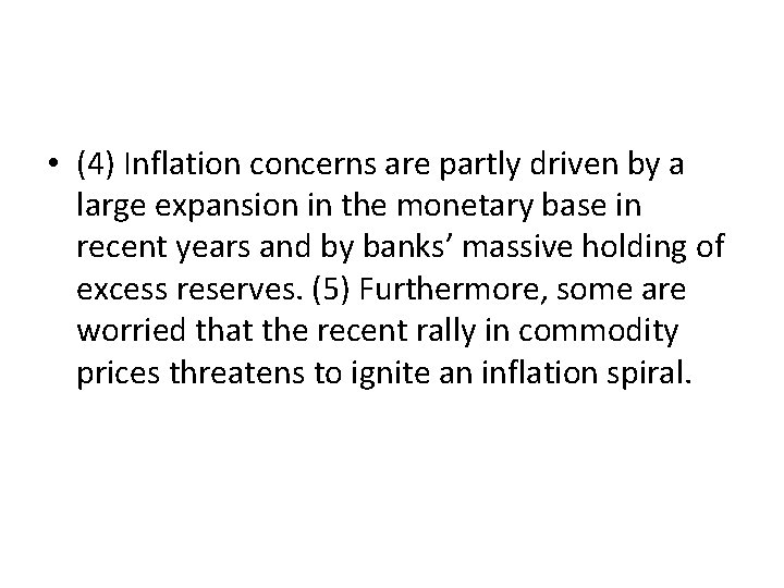  • (4) Inflation concerns are partly driven by a large expansion in the
