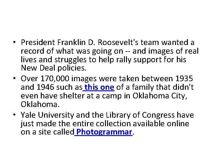  • President Franklin D. Roosevelt's team wanted a record of what was going