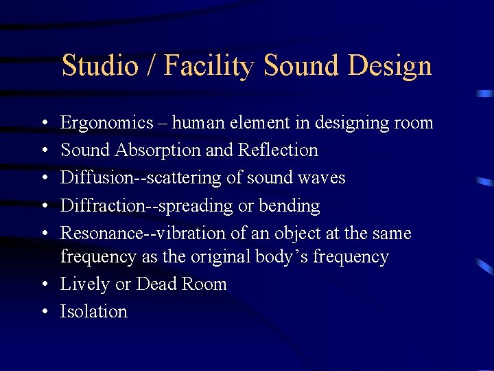 Studio / Facility Sound Design • • • Ergonomics – human element in designing