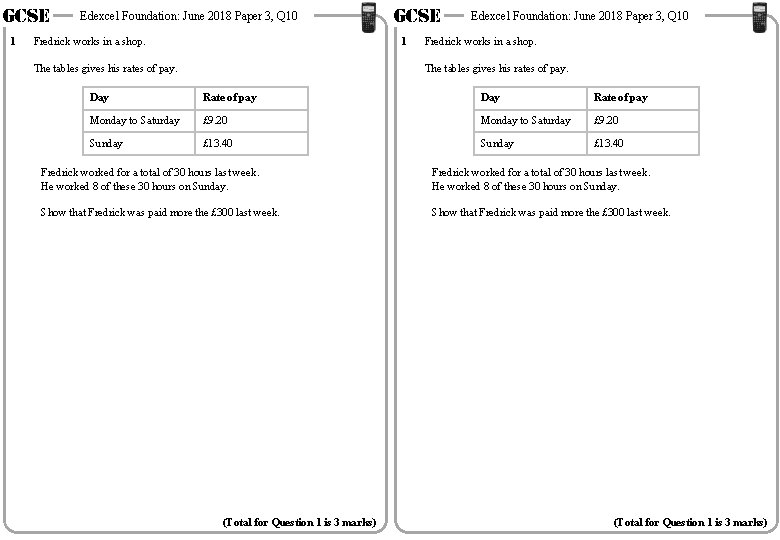 GCSE 1 Edexcel Foundation: June 2018 Paper 3, Q 10 GCSE 1 Fredrick works