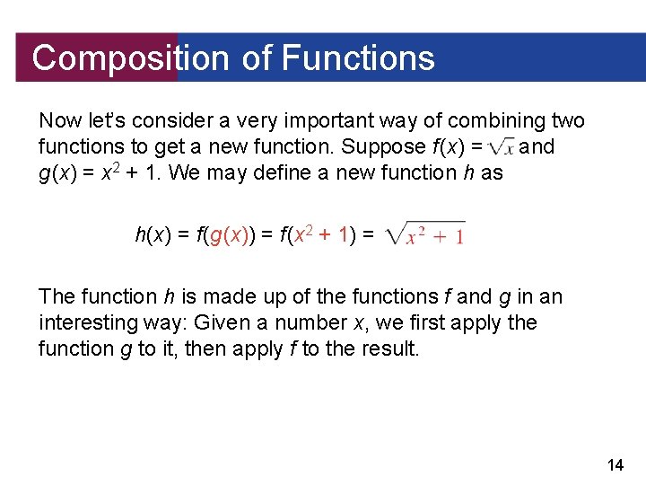 Composition of Functions Now let’s consider a very important way of combining two functions