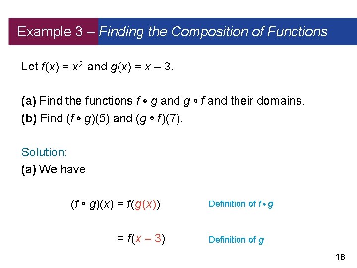 Example 3 – Finding the Composition of Functions Let f (x) = x 2