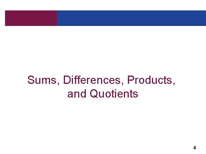 Sums, Differences, Products, and Quotients 4 
